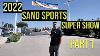 2022 Sand Sports Super Show Highlights Part 1 Of 3 Utv Acton