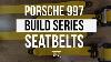 The Porsche 997 Build Series Deviated Seat Belt Swap Speed Yellow Diy Review And Install Ep 7